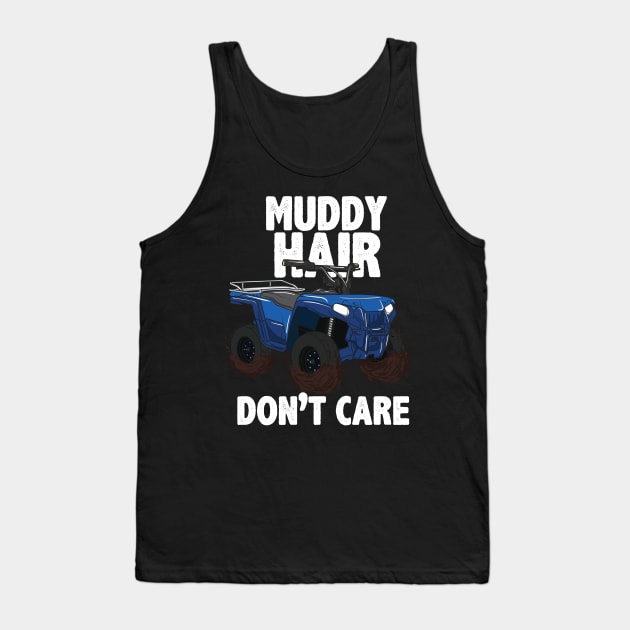 ATV FOUR WHEELING / OFF ROADING: Muddy Hair Tank Top by woormle